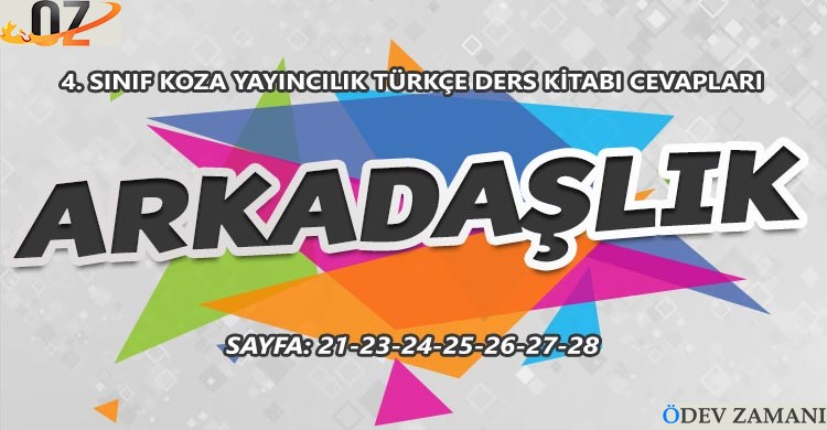 4. Sınıf Türkçe Ders Kitabı Sayfa 21-23-24-25-26-27-28 Cevapları Koza Yayınları