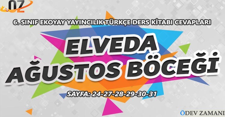 6. Sınıf Türkçe Ders Kitabı Sayfa 24-27-28-29-30-31 Cevapları Ekoyay Yayınları