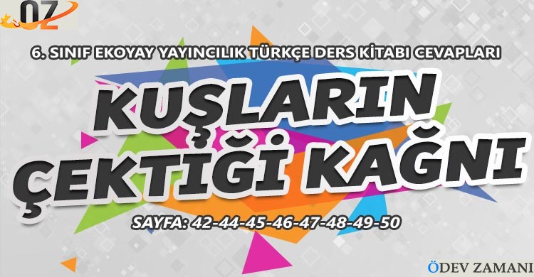 6. Sınıf Türkçe Ders Kitabı Sayfa 42-44-45-46-47-48-49-50 Cevapları Ekoyay Yayınları