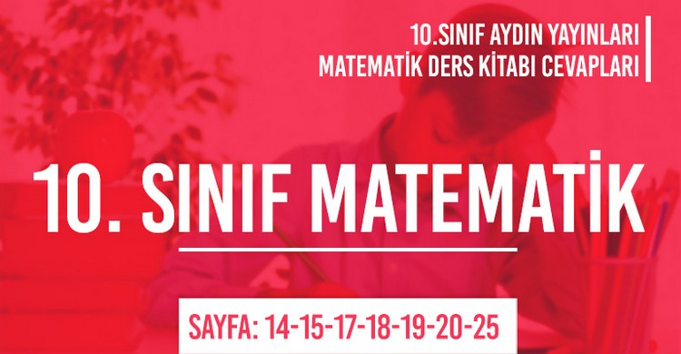 10. Sınıf Matematik Ders Kitabı Meb Sayfa 14-15-17-18-19-20-25 Cevapları