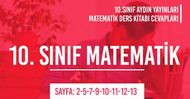 10. Sınıf Matematik Ders Kitabı Meb Sayfa 2-5-7-9-10-11-12-13 Cevapları